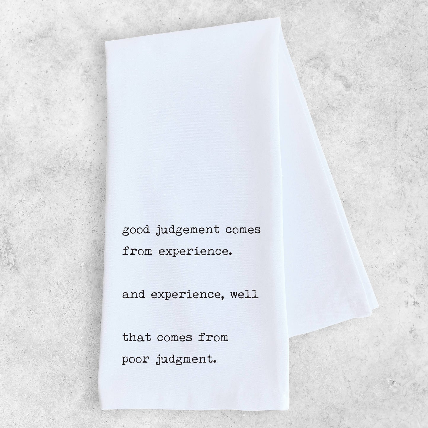 Experience Comes From Poor Judgement - Tea Towel