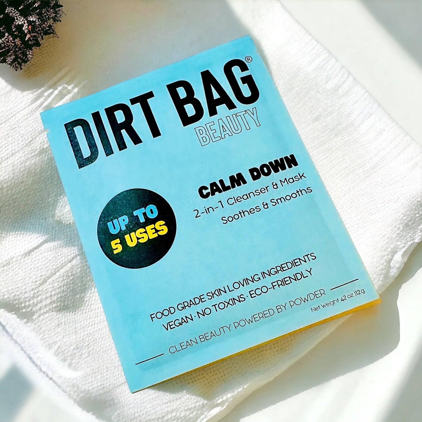 Dirt Bag Beauty: Calm Down