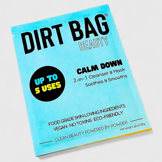 Dirt Bag Beauty: Calm Down